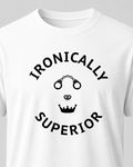 Ironically Superior White Edition — Minimalist Statement Graphic T-Shirt