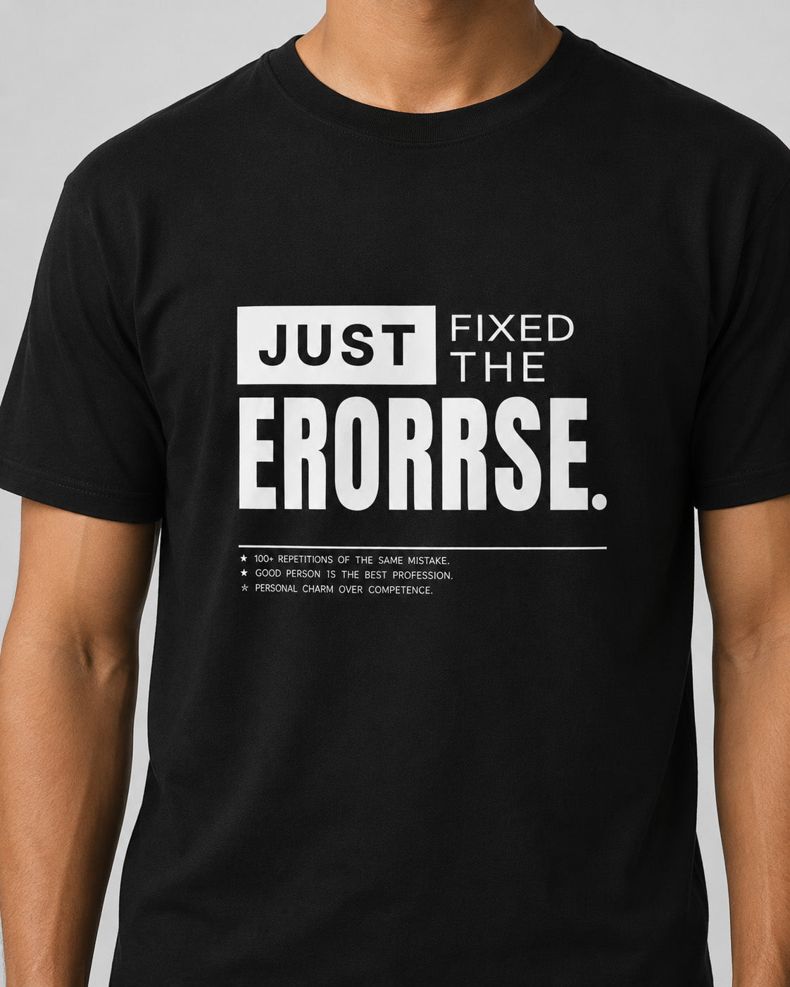 Just Fixed The Erorrse Graphic T-Shirt – Minimalist Statement Tee