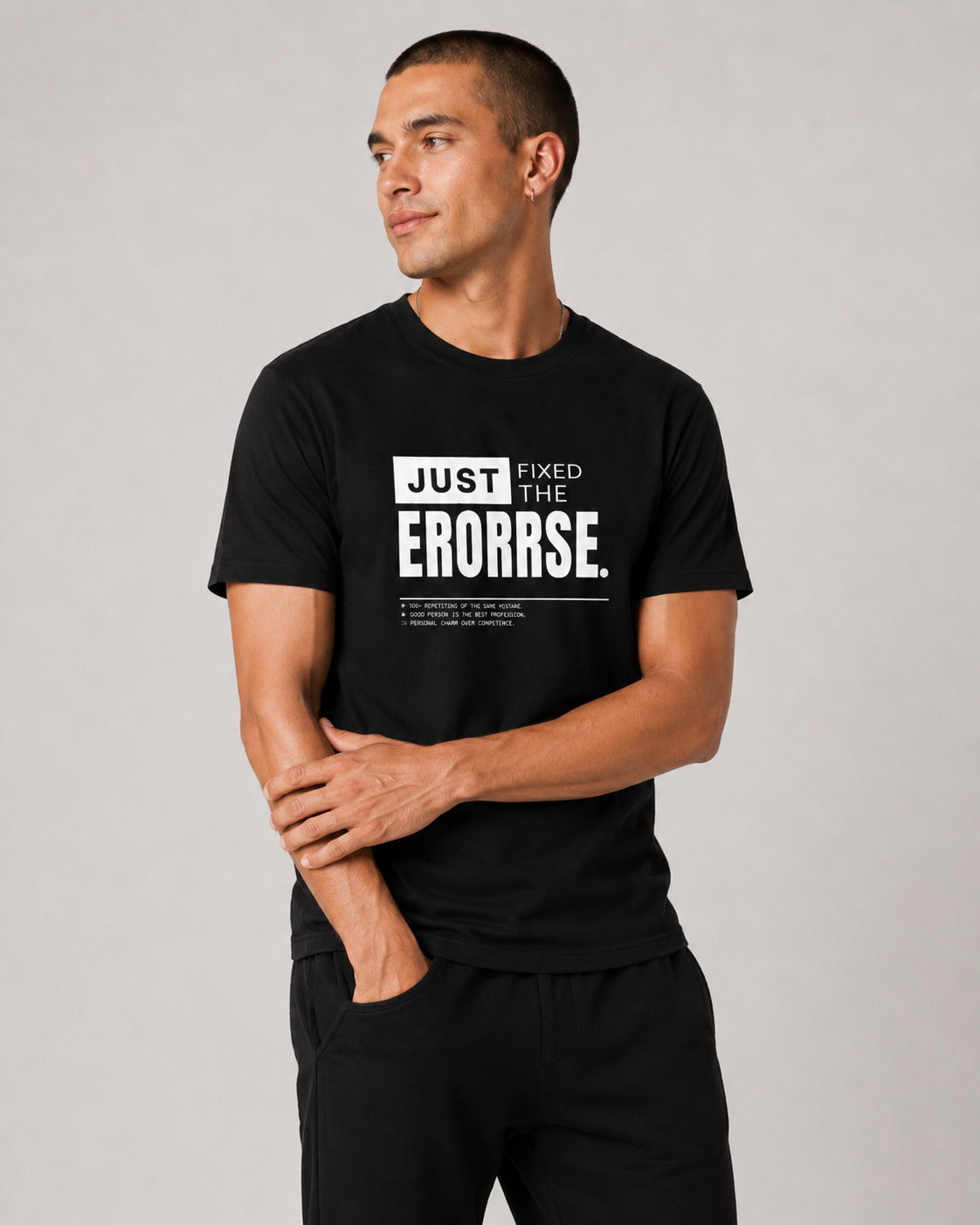 Just Fixed The Erorrse Graphic T-Shirt – Minimalist Statement Tee
