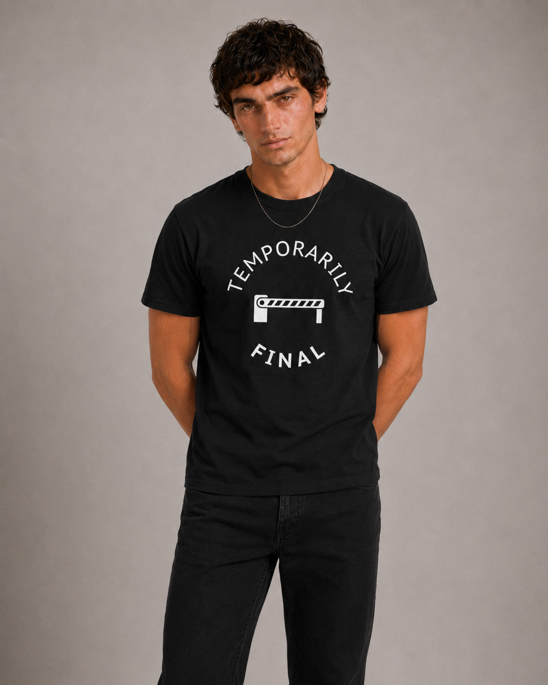 Temporarily Final Graphic T-Shirt — Minimalist Statement Tee